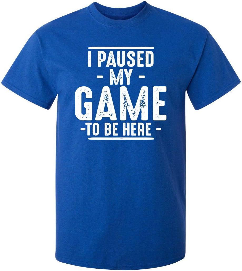 I Paused My Game to Be Here Gaming Tee – Multiple Sizes & Colors - Flex Gamingproduct_type